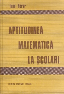Ioan Berar - Aptitudinea matematica la scolari