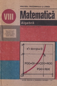 Ioan Craciunel, Mircea Fianu, Laurentiu Gaiu, Liliana Niculescu, Petre Simion, Tiberiu Spircu - Matematica. Algebra manual pentru clasa a VIII-a