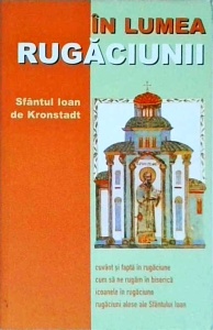 Ioan de Kronstadt - In lumea rugaciunii