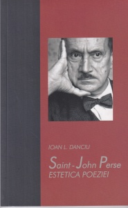 Ioan L. Danciu - Saint-John Perse. Estetica poeziei