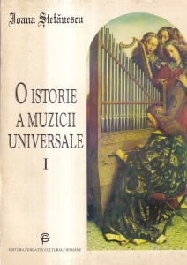 Ioana Stefanescu - O istorie a muzicii universale, volumul 1