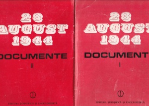 Ion Ardeleanu, Vasile Arimia, Mircea Musat - 23 august 1944. Documente, 2 volume