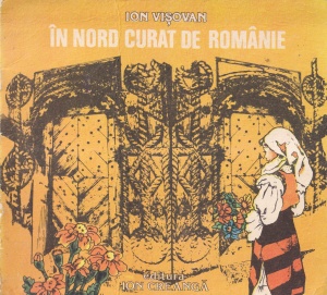 Ion Visovan - In nord curat de Romanie, cu ilustratii de Silvia Muntenescu-Cotovan