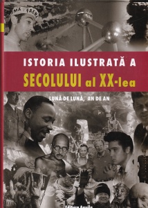 Istoria ilustrata a secolului al XX-lea. Luna de luna, an de an