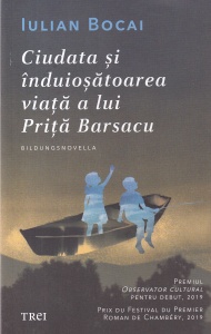 Iulian Bocai - Ciudata si induiosatoarea viata a lui Prita Barsacu. Bildungsnovella