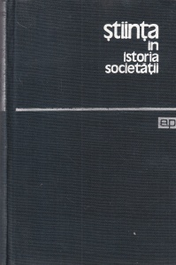 J. D. Bernal - Stiinta in istoria societatii