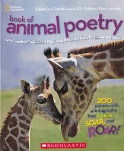 J. Patrick Lewis - Book of animal poetry: 200 poems with photographs that squeak, soar, and roar!