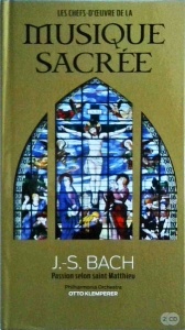 J.-S. BACH - Passion selon saint Matthieu. Philharmonia Orchestra OTTO KLEMPERER / Les Chefs D'ouevre de la musique sacree