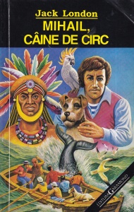 Jack London - Mihail, caine de circ
