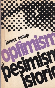 Janina Ianosi - Optimism si pesimism istoric