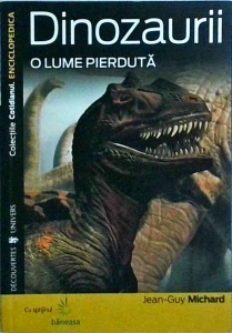 Jean-Guy Michard - Dinozaurii. O lume pierduta