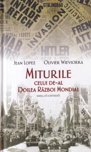 Jean Lopez, Olivier Wieviorka - Miturile celui de-al Doilea Razboi Mondial
