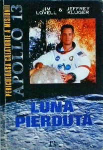 Jim Lovell, Jeffrey Kluger - Luna pierduta. Periculoasa calatorie a misiunii Apollo 13