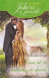 Juliana Gray - Cum sa-ti imblanzesti ducele