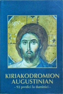 Kiriakodromion Augustinian. 92 de predici ale Mitropolitului Augustin de Florina la toate duminicile de peste an