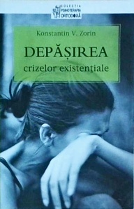 Konstantin V. Zorin - Depasirea crizelor existentiale
