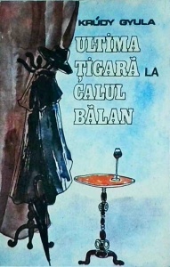 Krudy Gyula - Ultima tigara la Calul Balan