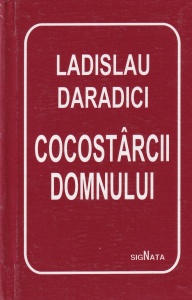 Ladislau Daradici - Cocostarcii Domnului