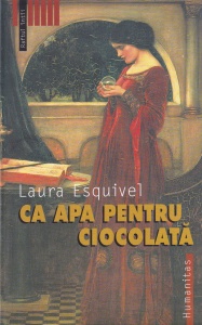 Laura Esquivel - Ca apa pentru ciocolata