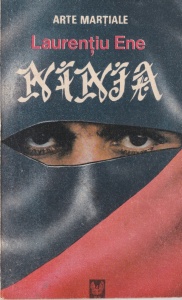 Laurentiu Ene - Ninja. Arte martiale