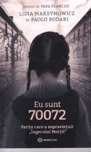 Lidia Maksymowicz, Paolo Rodari - Eu sunt 70072. Fetita care a supravietuit "Ingerului Mortii"