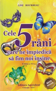 Lise Bourbeau - Cele 5 rani care ne impiedica sa fim noi insine
