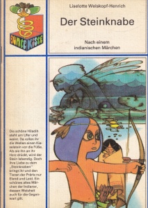 Liselotte Welskopf-Henrich - Der Steinknabe: Nach einem indianischen marchen