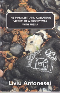 Liviu Antonesei - The Innocent And Collateral Victims of a Bloody War With Russia