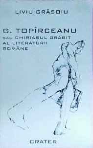Liviu Grasoiu - G. Toparceanu sau chiriasul grabit al literaturii romane