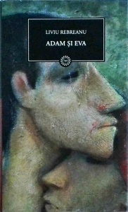 Liviu Rebreanu - Adam si Eva (2009)