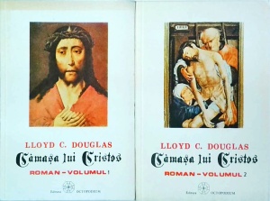 Lloyd C. Douglas - Camasa lui Cristos, 2 volume