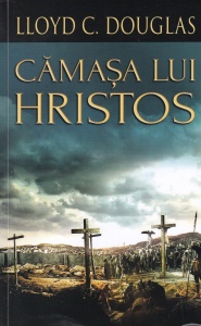 Lloyd C. Douglas - Camasa lui Hristos