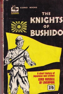 Lord Russell of Liverpool - The Knights of Bushido: A Short History of Japanese War Crimes