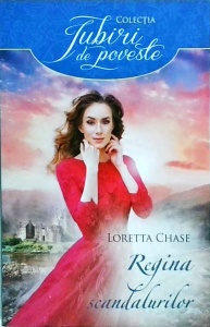 Loretta Chase - Regina scandalurilor
