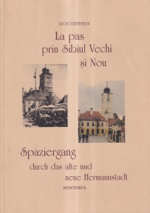 Lucia Vestemean - La pas prin Sibiul Vechi si Nou. Spaziergang durch das alte und neue Hermannstadt
