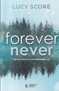 Lucy Score - Forever never. Ea va fi intotdeauna problema lui