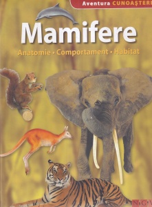 Mamifere. Anatomie, Comportament, Habitat