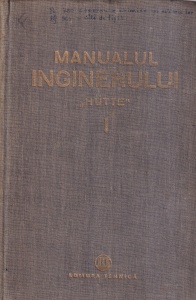 Manualul inginerului Hutte, volumul 1 (1951)