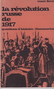 Marc Ferro - La revolution russe de 1917