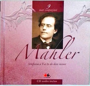Mari compozitori, volumul 9: Gustav Mahler (cu CD)