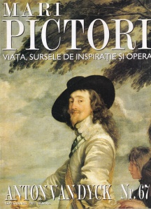 Mari pictori. Viata, sursele de inspiratie si opera. Anton Van Dyck, nr. 67