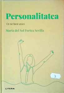 Maria del Sol Fortea Sevilla - Personalitatea. Ce ne face unici
