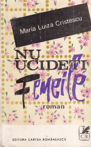 Maria Luiza Cristescu - Nu ucideti femeile