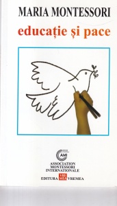 Maria Montessori - Educatie si pace