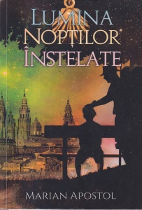 Marian Apostol - Lumina noptilor instelate