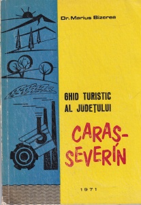 Marius Bizerea - Ghid turistic al judetului Caras-Severin