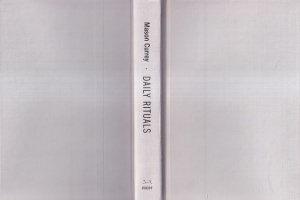 Mason Currey - Daily rituals. How Artists Work