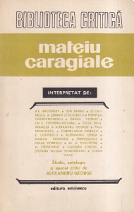 Mateiu Caragiale interpretat de ... - Studiu, antologie şi aparat crific de Alexandru George
