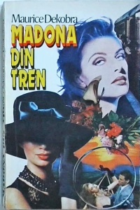 Maurice Dekobra - Madona din tren