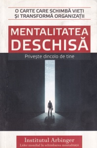 Mentalitatea deschisa. Priveste dincolo de tine